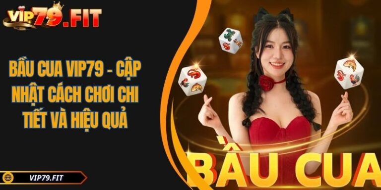 Bầu Cua VIP79