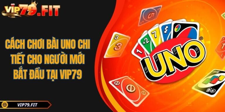 Cách Chơi Bài Uno Chi Tiết Cho Người Mới Bắt Đầu Tại VIP79 3 Cách chơi bài Uno